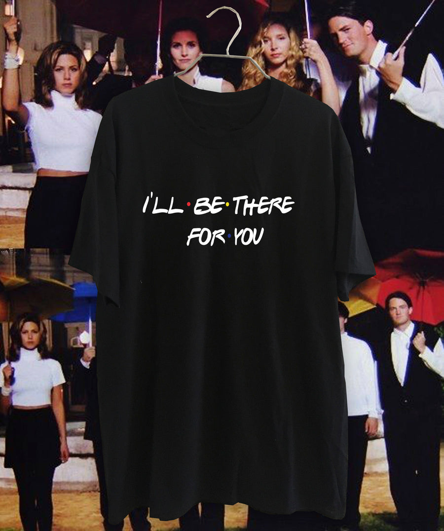 ILL BE THERE FOR YOU POLERA NEGRA