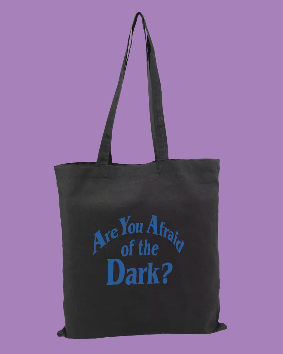 TOTEBAG ARE YOU AFRAID OF THE DARK?